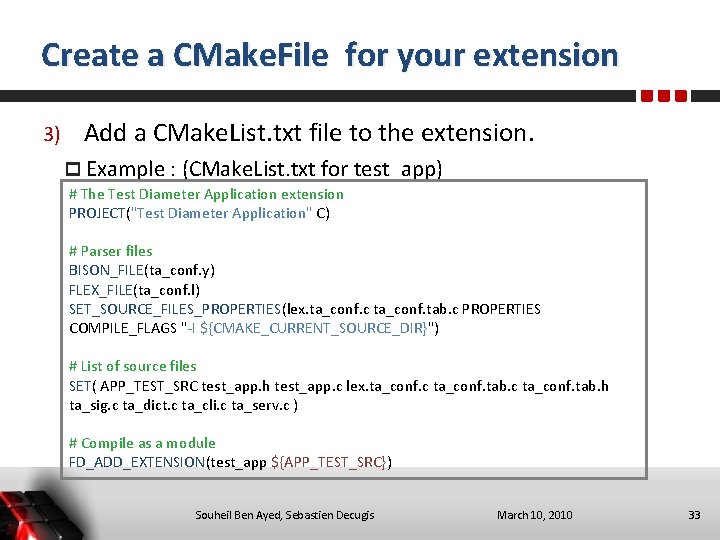 Create a CMake. File for your extension 3) Add a CMake. List. txt file