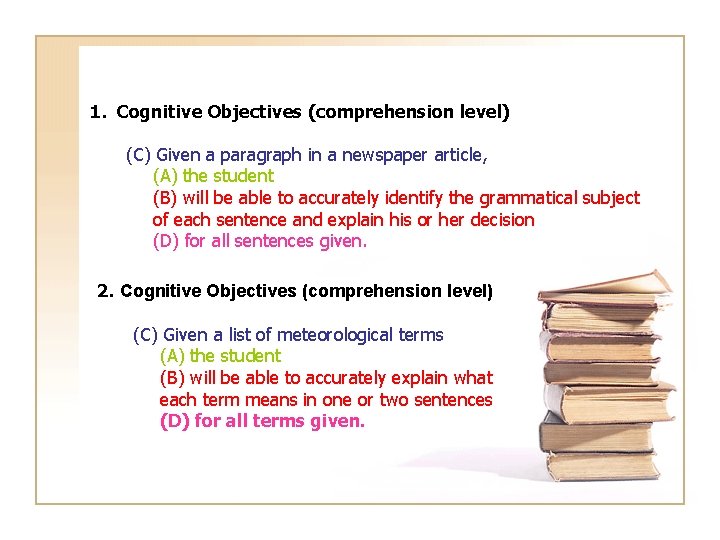 1. Cognitive Objectives (comprehension level) (C) Given a paragraph in a newspaper article, (A)