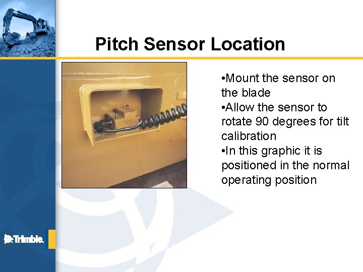 Pitch Sensor Location • Mount the sensor on the blade • Allow the sensor