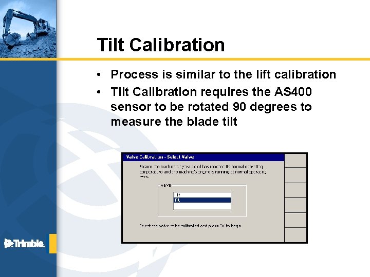 Tilt Calibration • Process is similar to the lift calibration • Tilt Calibration requires