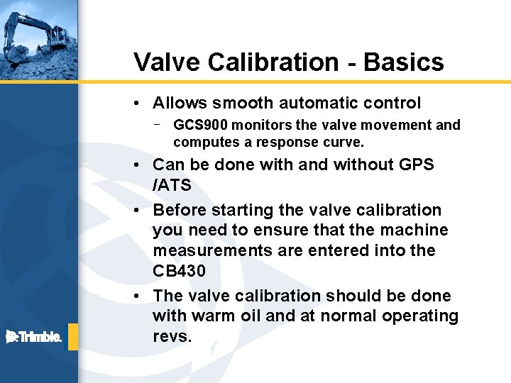 Valve Calibration - Basics • Allows smooth automatic control – GCS 900 monitors the