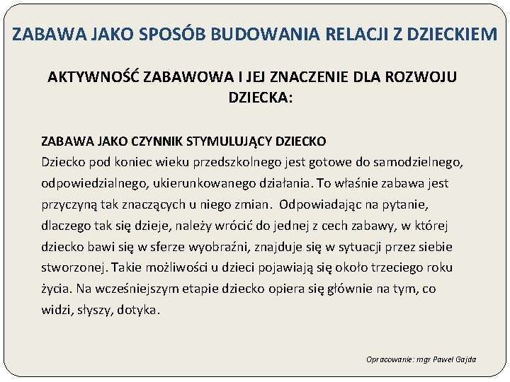 ZABAWA JAKO SPOSÓB BUDOWANIA RELACJI Z DZIECKIEM AKTYWNOŚĆ ZABAWOWA I JEJ ZNACZENIE DLA ROZWOJU