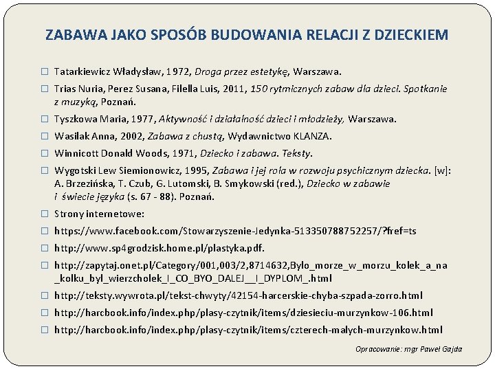 ZABAWA JAKO SPOSÓB BUDOWANIA RELACJI Z DZIECKIEM � Tatarkiewicz Władysław, 1972, Droga przez estetykę,