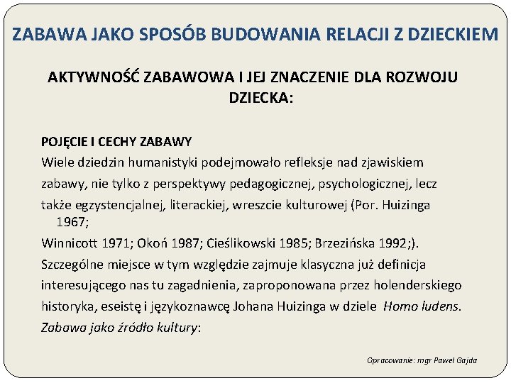 ZABAWA JAKO SPOSÓB BUDOWANIA RELACJI Z DZIECKIEM AKTYWNOŚĆ ZABAWOWA I JEJ ZNACZENIE DLA ROZWOJU