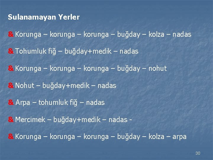 Sulanamayan Yerler & Korunga – korunga – buğday – kolza – nadas & Tohumluk