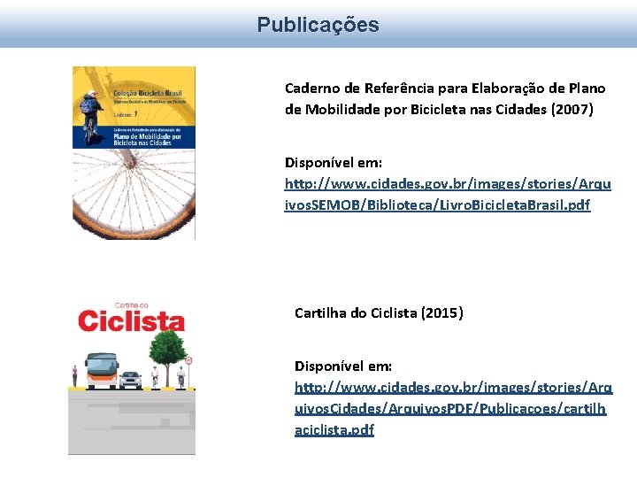 Publicações Caderno de Referência para Elaboração de Plano de Mobilidade por Bicicleta nas Cidades