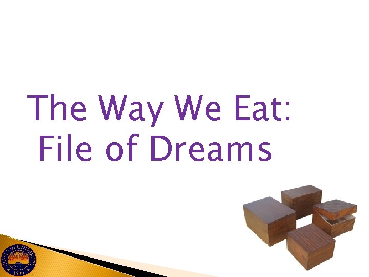 The Way We Eat: File of Dreams 