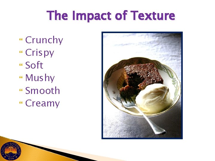 The Impact of Texture Crunchy Crispy Soft Mushy Smooth Creamy 