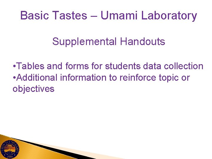 Basic Tastes – Umami Laboratory Supplemental Handouts • Tables and forms for students data