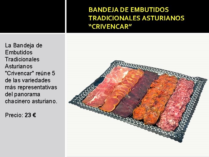 " BANDEJA DE EMBUTIDOS TRADICIONALES ASTURIANOS “CRIVENCAR” La Bandeja de Embutidos Tradicionales Asturianos "Crivencar"