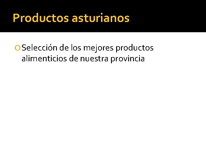 Productos asturianos Selección de los mejores productos alimenticios de nuestra provincia 