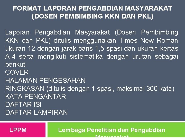 FORMAT LAPORAN PENGABDIAN MASYARAKAT (DOSEN PEMBIMBING KKN DAN PKL) Laporan Pengabdian Masyarakat (Dosen Pembimbing