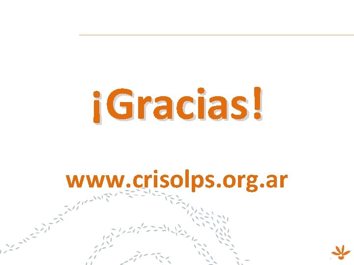 ¡Gracias! www. crisolps. org. ar 