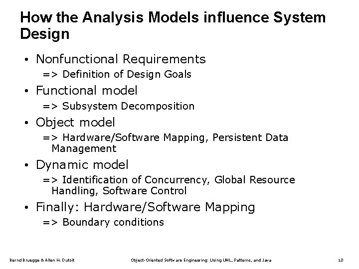 How the Analysis Models influence System Design • Nonfunctional Requirements => Definition of Design