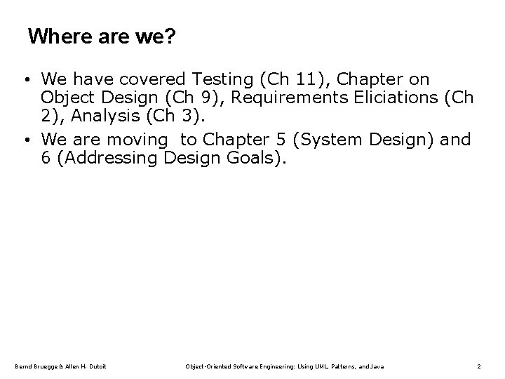 Where are we? • We have covered Testing (Ch 11), Chapter on Object Design