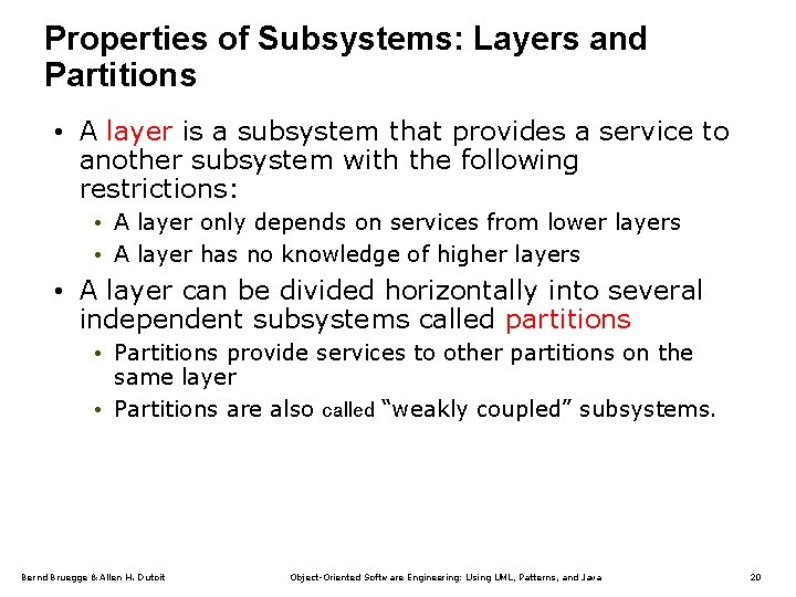 Properties of Subsystems: Layers and Partitions • A layer is a subsystem that provides