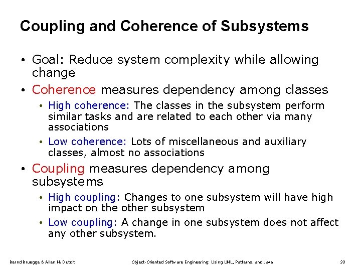 Coupling and Coherence of Subsystems • Goal: Reduce system complexity while allowing change •