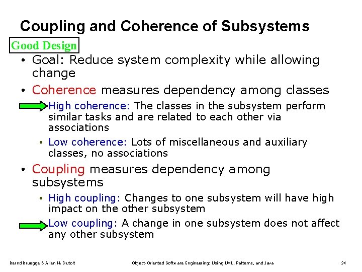 Coupling and Coherence of Subsystems Good Design • Goal: Reduce system complexity while allowing