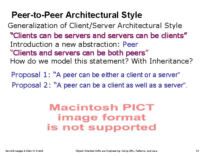Peer-to-Peer Architectural Style Generalization of Client/Server Architectural Style “Clients can be servers and servers