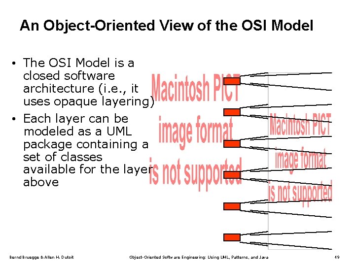 An Object-Oriented View of the OSI Model • The OSI Model is a closed