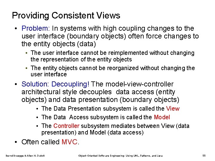 Providing Consistent Views • Problem: In systems with high coupling changes to the user