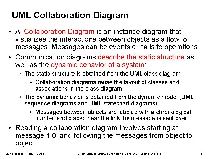 UML Collaboration Diagram • A Collaboration Diagram is an instance diagram that visualizes the