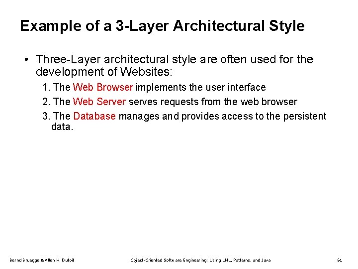 Example of a 3 -Layer Architectural Style • Three-Layer architectural style are often used