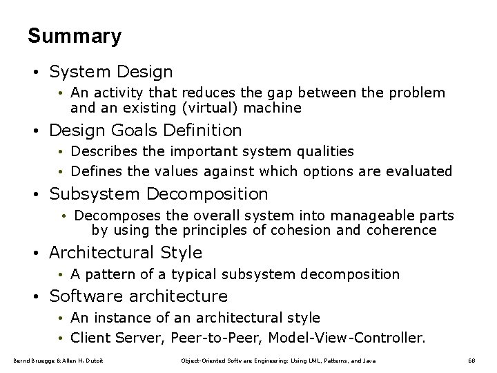 Summary • System Design • An activity that reduces the gap between the problem