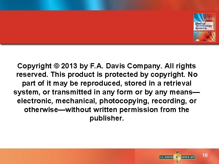 Copyright © 2013 by F. A. Davis Company. All rights reserved. This product is