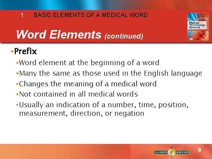1 BASIC ELEMENTS OF A MEDICAL WORD Word Elements (continued) • Prefix • Word