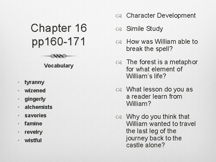  Character Development Chapter 16 pp 160 -171 Vocabulary • • tyranny wizened gingerly