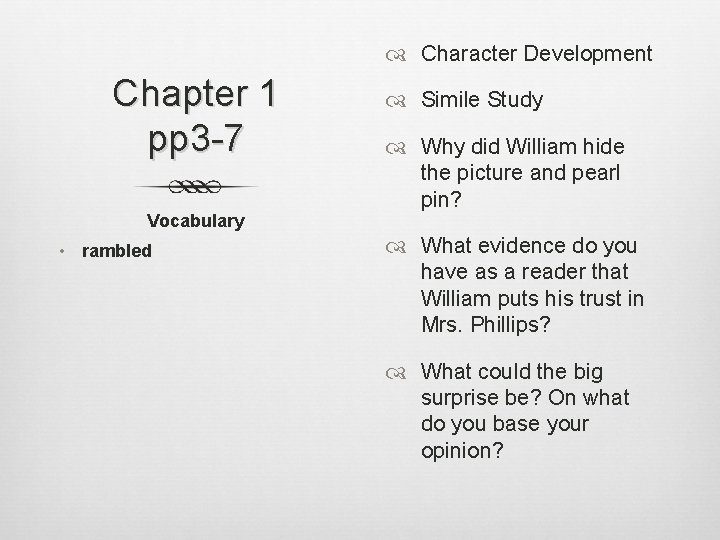  Character Development Chapter 1 pp 3 -7 Vocabulary • rambled Simile Study Why