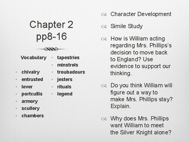  Character Development Chapter 2 pp 8 -16 Vocabulary • • chivalry entrusted lever
