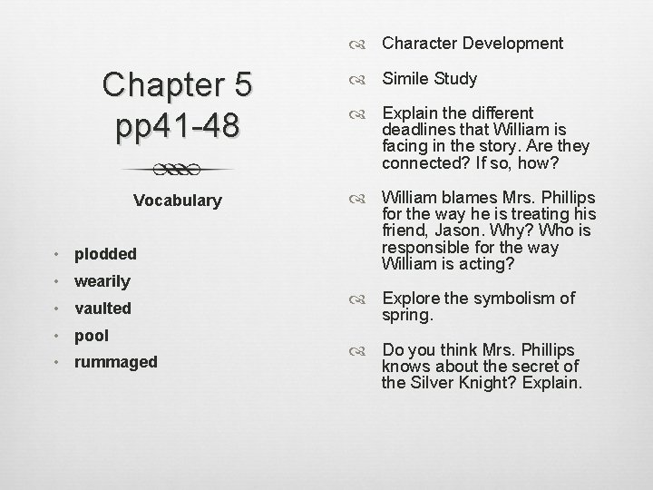  Character Development Chapter 5 pp 41 -48 Vocabulary • plodded • wearily •