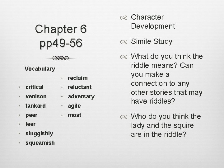 Chapter 6 pp 49 -56 Vocabulary • reclaim • critical • reluctant • venison