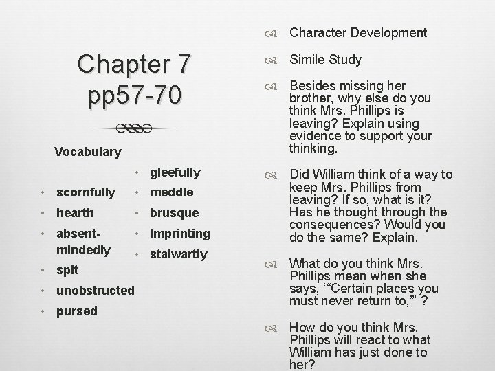  Character Development Chapter 7 pp 57 -70 Vocabulary • gleefully • scornfully •