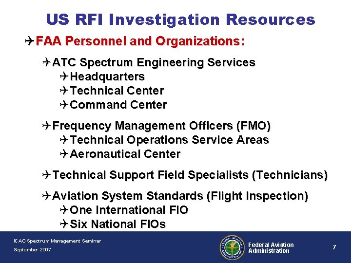 US RFI Investigation Resources QFAA Personnel and Organizations: QATC Spectrum Engineering Services QHeadquarters QTechnical