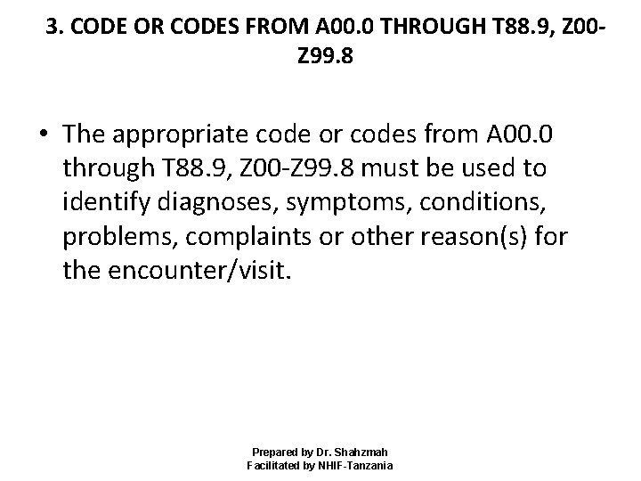 3. CODE OR CODES FROM A 00. 0 THROUGH T 88. 9, Z 00