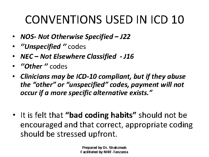 CONVENTIONS USED IN ICD 10 • • • NOS- Not Otherwise Specified – J