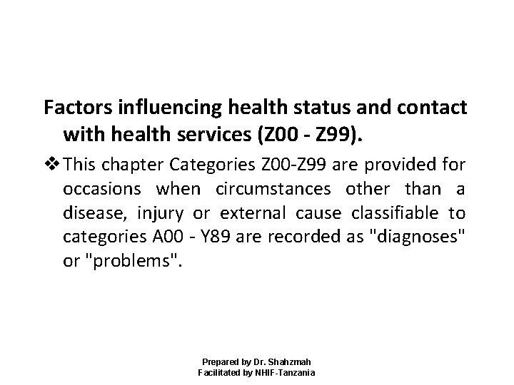 Factors influencing health status and contact with health services (Z 00 - Z 99).