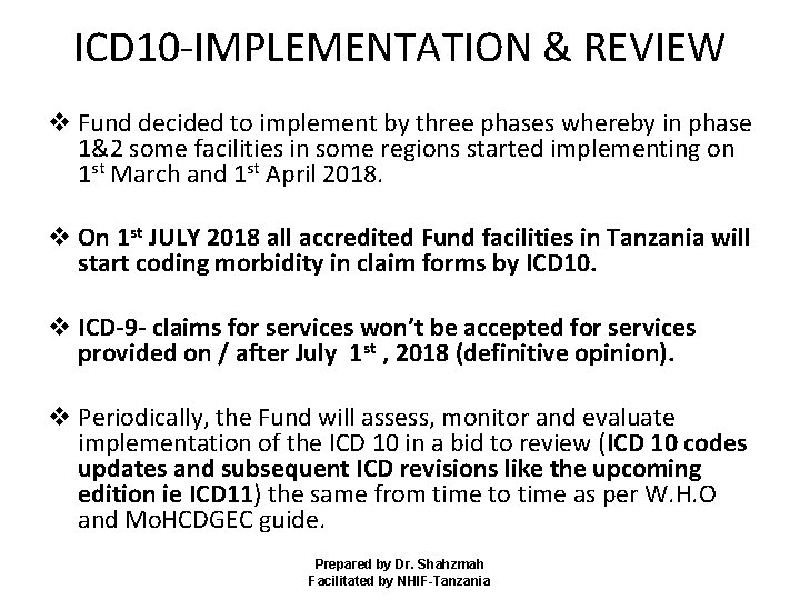 ICD 10 -IMPLEMENTATION & REVIEW v Fund decided to implement by three phases whereby