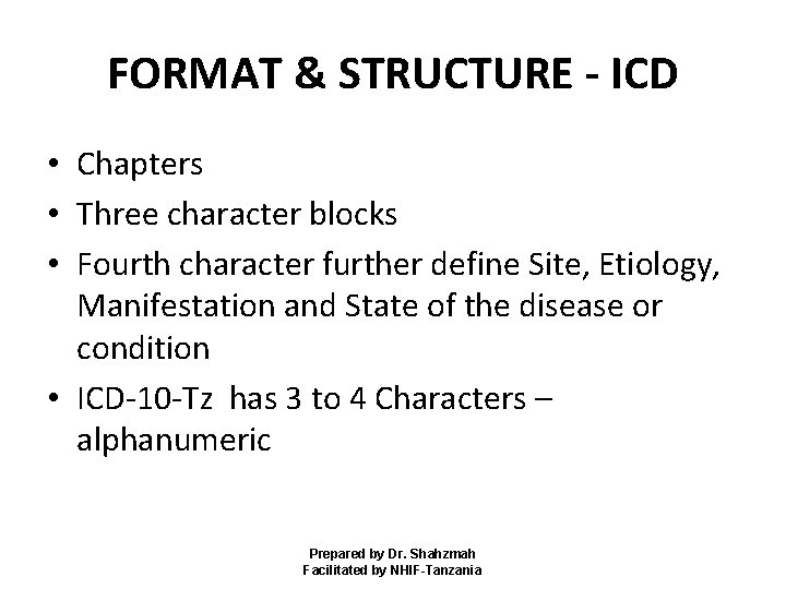 FORMAT & STRUCTURE - ICD • Chapters • Three character blocks • Fourth character