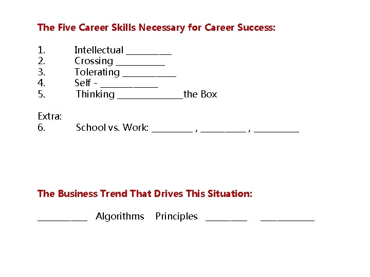 The Five Career Skills Necessary for Career Success: 1. Intellectual ______ 2. Crossing ______