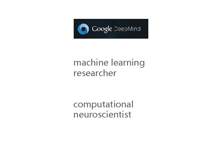 machine learning researcher computational neuroscientist 