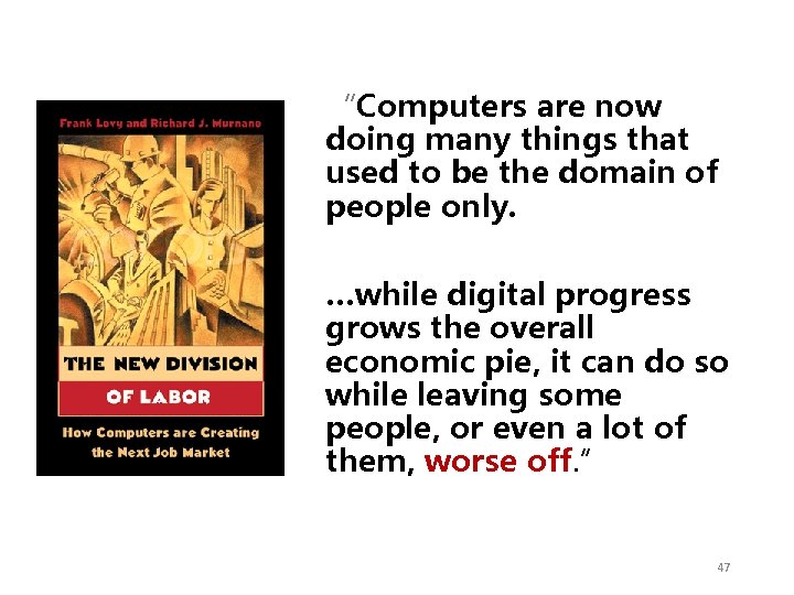 “Computers are now doing many things that used to be the domain of people