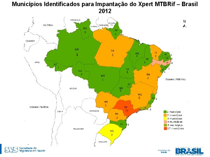 Municípios Identificados para Impantação do Xpert MTBRif – Brasil 2012 