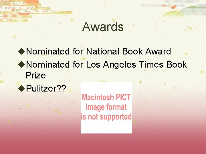 Awards u. Nominated for National Book Award u. Nominated for Los Angeles Times Book