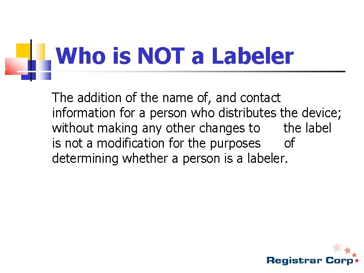 Who is NOT a Labeler The addition of the name of, and contact information