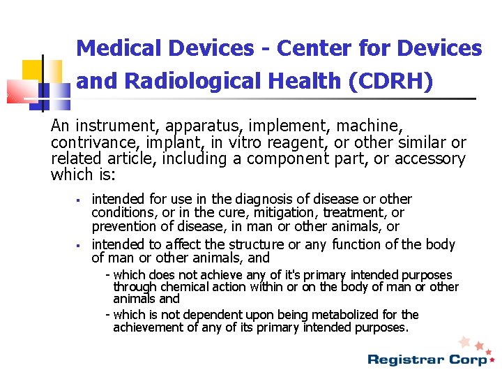 Medical Devices - Center for Devices and Radiological Health (CDRH) An instrument, apparatus, implement,