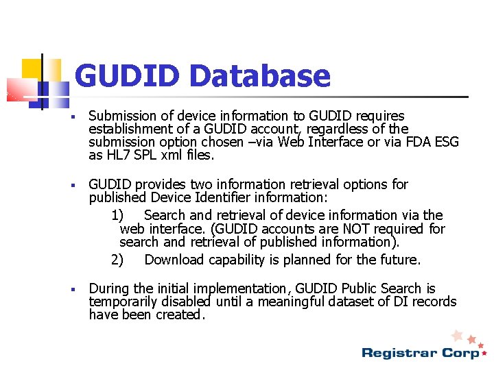 GUDID Database § Submission of device information to GUDID requires establishment of a GUDID